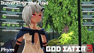 God Eater 3 Extra Episode Traversing the Past Phym [upl. by Cogen601]