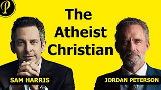 The Atheist Christian  Sam Harris vs Jordan Peterson [upl. by Nim]