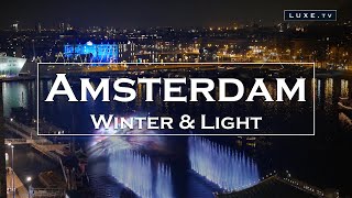 Amsterdam  Winter and light  LUXETV [upl. by Nissa]