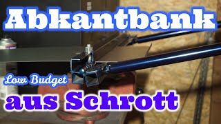 Abkantbank aus Schrott amp Resten selber bauen  DIY  Low Budget Biegevorrichtung [upl. by Cyndi637]