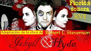 Jekyll y Hyde  Ficción sonora RNE [upl. by Rhiana436]