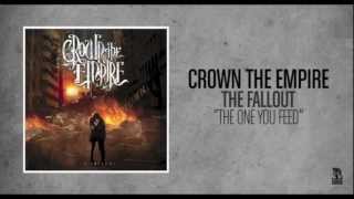 Crown The Empire  The One You Feed [upl. by Correy]