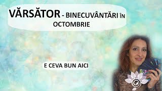 VĂRSĂTOR Binecuvântări în OCTOMBRIE Tarot  Zodii de AER  Horoscop [upl. by Rafiq]