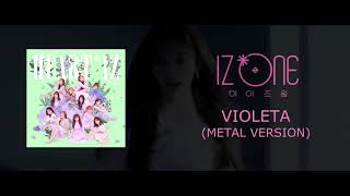 IZONE  Violeta METAL  ROCK COVER [upl. by Borman]