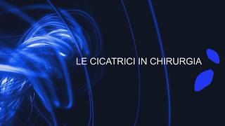 La cicatrice in Chirurgia [upl. by Brew]