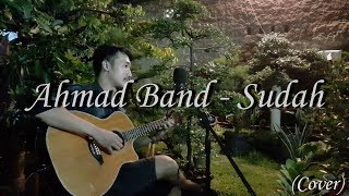 Ahmad Band  Sudah Cover by Gilangilang [upl. by Theodora588]