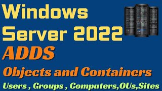 Windows Server 2022  Active Directory Objects and Containers  Users  Groups  Computers  OUs [upl. by Yate]