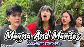 EPISODE 1  MAGNA AND MARITES  FUNNY TIKTOK COMPILATION  GOODVIBES [upl. by Adnam]