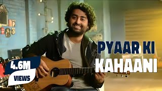 Pyaar Ki Kahaani  Arijit Singh Hindi romantic songs  Hindi romantic songs all time hits [upl. by Ynnad]