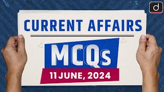 Current Affairs MCQs – 11th June 2024  UPSC Current Affairs  Drishti IAS English [upl. by Elleval]