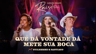 Lauana Prado Raiz Goiânia Que Dá Vontade DáMete Sua Boca Na Minha feat ​⁠​⁠Guilherme e Santiago [upl. by Tressa571]