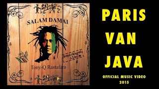 Tony Q Rastafara  Paris Van Java Official Music Video [upl. by Paryavi]