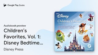 Children’s Favorites Vol 1 Disney Bedtime… by Disney Press · Audiobook preview [upl. by Vin603]