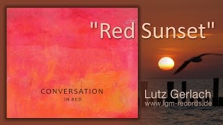 Lutz Gerlach quotRed Sunsetquot von der CD CONVERSATION IN RED [upl. by Moishe74]