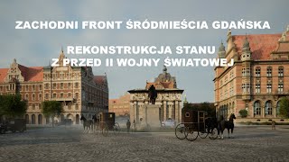 Zachodni Front Śródmieścia Gdańska  Wizualizacja stanu z przed II Wojny Światowej [upl. by Nyrmac86]