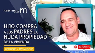 Hijo COMPRA a los padres la NUDA PROPIEDAD de la vivienda [upl. by Ytsirk]