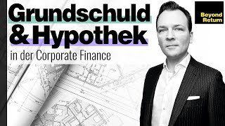 Grundschuld und Hypothek Immobilie als Kreditsicherheit  Unternehmensfinanzierung amp Private Equity [upl. by Athiste]