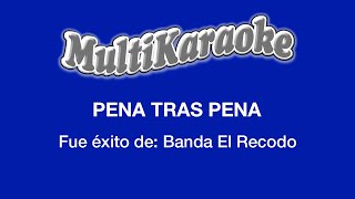 Pena Tras Pena  Multikaraoke  Fue Éxito de La Banda el Recodo [upl. by Aneris]