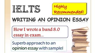 IELTS Writing Task 2 How to write an Opinion essay [upl. by Kakalina]