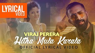 Hitha Mula Karala  Viraj Perera  Official Lyrical Video [upl. by Hannie293]