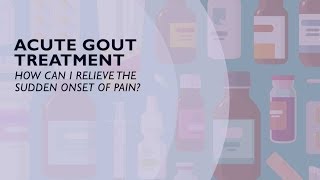 Acute Gout Treatment  How You Can Relieve the Sudden Onset of Pain 5 of 6 [upl. by Emor]