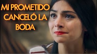 MI PROMETIDO CANCELÓ LA BODA  BODA CANCELADA  Amor  Series y novelas en Español [upl. by Siver]