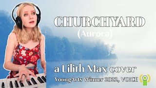 Churchyard Aurora  Cover By Lilith Max [upl. by Rennerb]