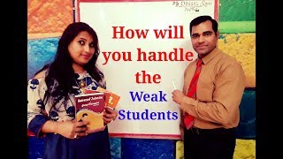 Teaching weak students  APS  Teacher Interview  How to handle weak students [upl. by Refiffej967]