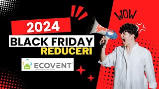 Black Friday la Ecovent ro pe 8 noiembrie 2024 cu 50 reduceri [upl. by Anoblav]