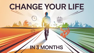 CHANGE YOUR LIFE IN 3 MONTHS Watch before 2025 [upl. by Esma500]