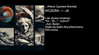 Wiersz Cypriana Norwida  WCZORA  I  JA [upl. by Crooks]