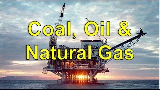 Coal Oil and Natural Gas [upl. by Vitkun]