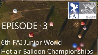 6th FAI Junior World Hot Air Ballooning Championships 2023  Episode 3 [upl. by Cloutman]