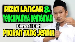 Rizki Lancar Dan Tercapainya Keinginan Dari Pikiran Yang Jernih [upl. by Coop673]