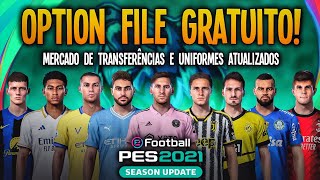 PES 2021 OPTION FILE GRATUITO TRANSFERÊNCIAS UNIFORMES ATUALIZADOS E MUITO MAIS  PS4 PS5 e PC [upl. by Soinotna487]