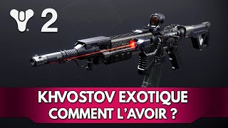 Destiny 2 Tuto FR  Khvostov Exotique  Comment lobtenir [upl. by Arbmik]