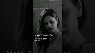 Main Tumse Pyar Nahi Karti 💔 Samss Khan Status 🥀sunmeredil Best Scene👌 sunmeredil sad ytshorts [upl. by Fritzsche]