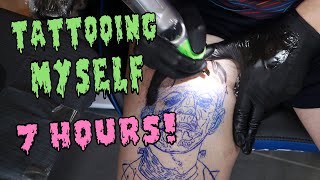 TATTOOING MYSELF FOR 7 HOURS BRUTAL [upl. by Roper109]