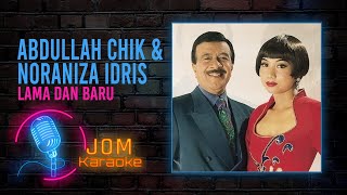 Abdullah Chik amp Noraniza Idris  Lama Dan Baru Official Karaoke Video [upl. by Alehs850]