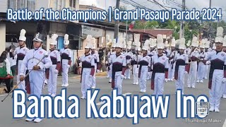 Banda Kabyaw Inc  Battle Of The Champions  Grand Pasayo Parade 2024 [upl. by Sander]