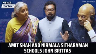 Amit Shah and Nirmala Sitharaman schools John Brittas in Rajya Sabha [upl. by Annotahs]