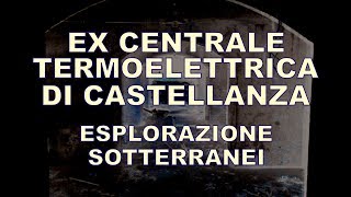 Ex Centrale Termoelettrica di Castellanza  esplorazione sotterranei [upl. by Tadeas]