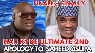 KETEKETE KU ISO PINOBA ORIN SAHEED OSUPA FINALLY ACCEPT K1 DE ULTIMATE 2ND APOLOGY [upl. by Eirahcaz214]