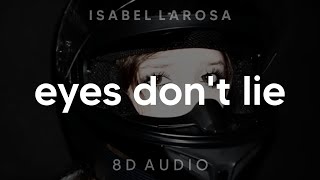 Isabel LaRosa  eyes dont lie 8D AUDIO WEAR HEADPHONESEARPHONES🎧 [upl. by Triley]