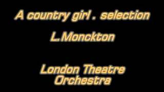 A country girl  selection  L Monckton  London Theatre Orchmpg [upl. by Ahsinak]