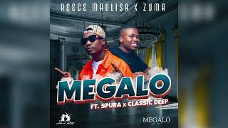 Reece Madlisa x Zuma  Megalo ft Spura amp Classic Deep [upl. by Slyke]