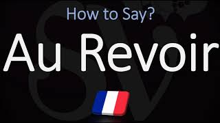 How to Say ‘GOODBYE’ in French  How to Pronounce Au Revoir [upl. by Nerol760]