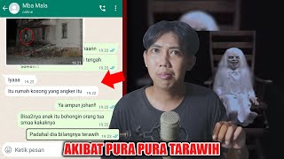 AKIBAT PURA PURA TARAWIH 😱  CHAT HISTORY HORROR INDONESIA [upl. by Tahpos]