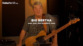 Big Bertha  Jimi Drouillard  Guitar Part 354 [upl. by Elatan225]