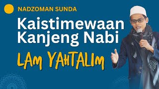 LAM YAHTALIM  KAISTIMEWAAN KANJENG NABI  NADZOMAN SUNDA [upl. by Panther327]